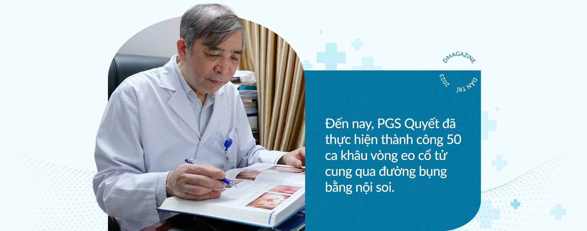 PGS Vũ Bá Quyết và phương pháp phẫu thuật cho những phụ nữ gần như vô sinh - 15