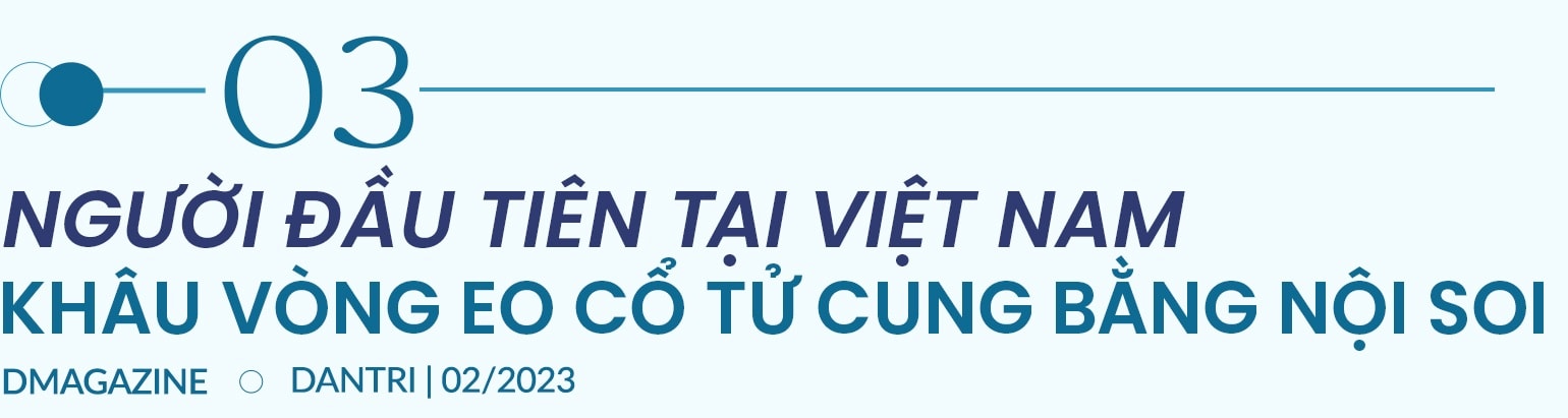 PGS Vũ Bá Quyết và phương pháp phẫu thuật cho những phụ nữ gần như vô sinh - 13