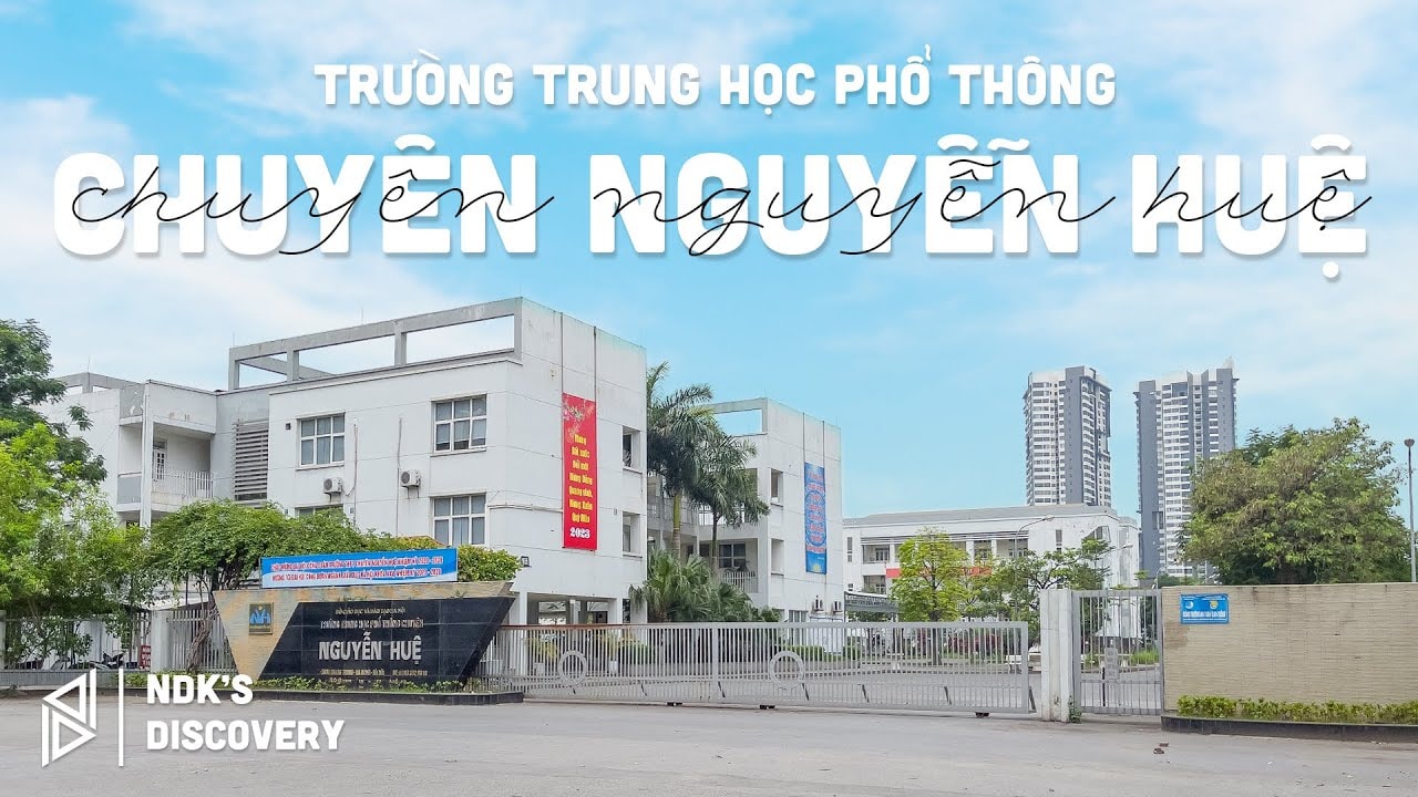 CÓ GÌ Ở NGÔI TRƯỜNG CHUYÊN DANH GIÁ HÀNG ĐẦU HÀ NỘI? - Trường THPT chuyên Nguyễn Huệ | NDK Discovery