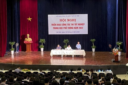 Hà Nội triển khai công tác thi tốt nghiệp trung học phổ thông năm 2022