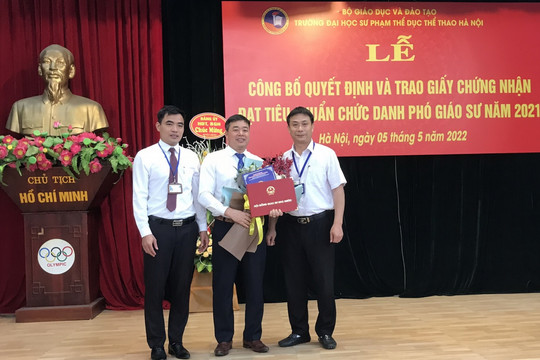 Hiệu trưởng Trường ĐH Sư phạm Thể dục thể thao Hà Nội được bổ nhiệm chức danh Phó giáo sư