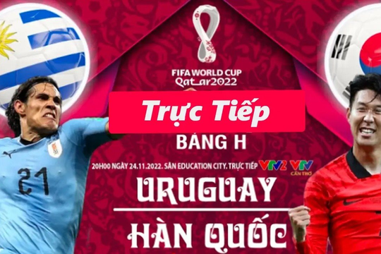 Nhận định Uruguay vs Hàn Quốc 20h ngày 24/11