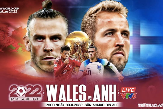 Nhận định Xứ Wales vs Anh 2h ngày 30/11