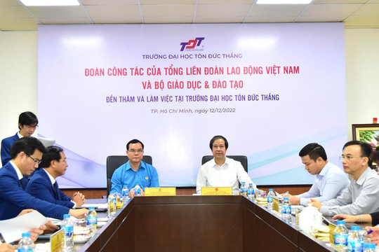 Bộ GD&ĐT và Tổng LĐLĐ Việt Nam làm việc với Trường ĐH Tôn Đức Thắng