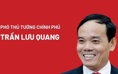 Chân dung tân Phó Thủ tướng Trần Lưu Quang