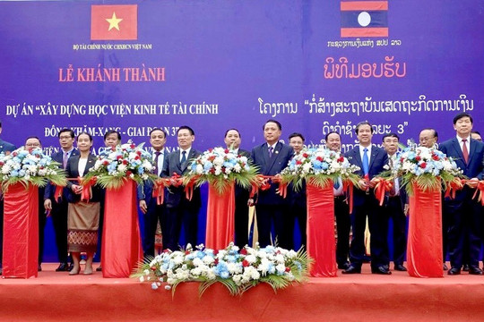 Khánh thành Học viện Kinh tế Tài chính Đông Khăm Xạng do Việt Nam viện trợ