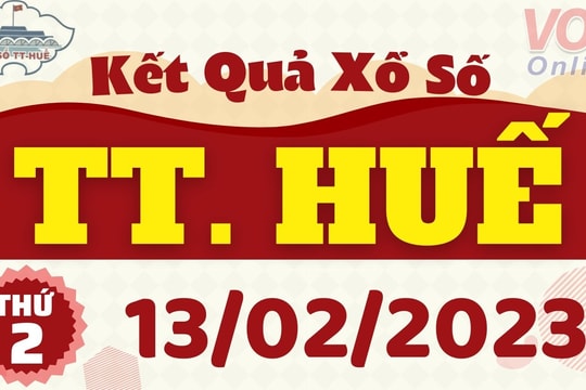 XSTTH 13/2 - Kết quả xổ số Thừa Thiên Huế hôm nay thứ 2 ngày 13/2