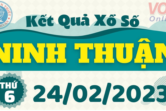 XSNT 24/2 - Kết quả xổ số Ninh Thuận hôm nay 24/2