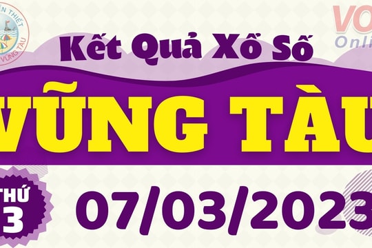 XSVT 7/3 - Kết quả xổ số Vũng Tàu hôm nay 7/3