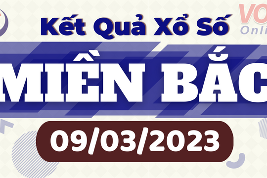 XSMB 9/3 - Kết quả xổ số miền Bắc hôm nay 9/3