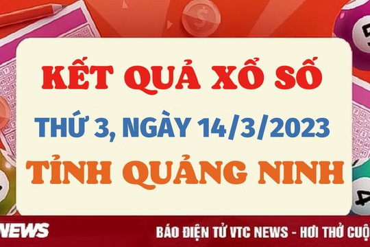 XSQN 14/3 - Kết quả xổ số Quảng Ninh hôm nay 14/3