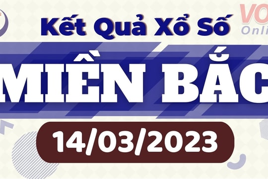 XSMB 14/3 - Kết quả xổ số miền Bắc hôm nay 14/3
