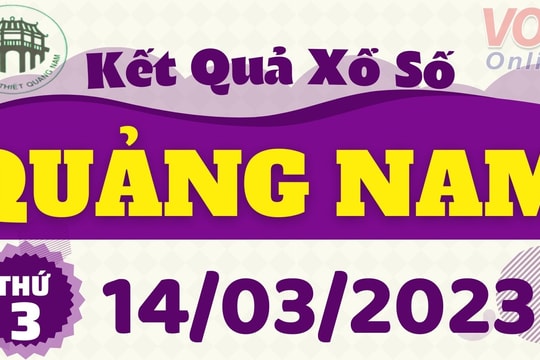 XSQNA 14/3 - Kết quả xổ số Quảng Nam hôm nay 14/3