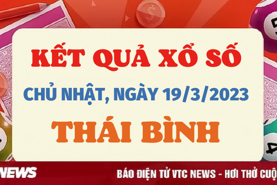 XSTB 19/3 - Kết quả xổ số Thái Bình hôm nay 19/3