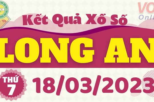 XSLA 18/3 - Kết quả xổ số Long An hôm nay 18/3