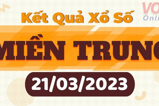 XSMT 21/3 - Kết quả xổ số miền Trung hôm nay 21/3 - XSMT thứ 3 ngày 21/3/2023