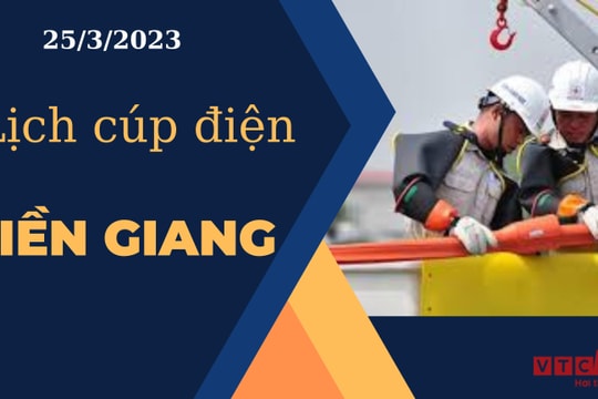 Lịch cúp điện hôm nay ngày 25/3/2023 tại Tiền Giang