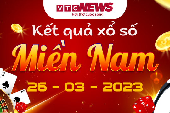 Xổ số miền Nam 26/3 - Kết quả XSMN hôm nay 26/3/2023