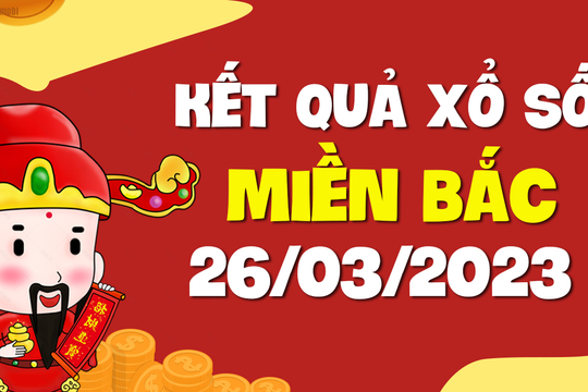 XSMB 26/3 - SXMB 26/3 - KQXSMB 26/3 - Xổ số miền Bắc ngày 26 tháng 3 năm 2023