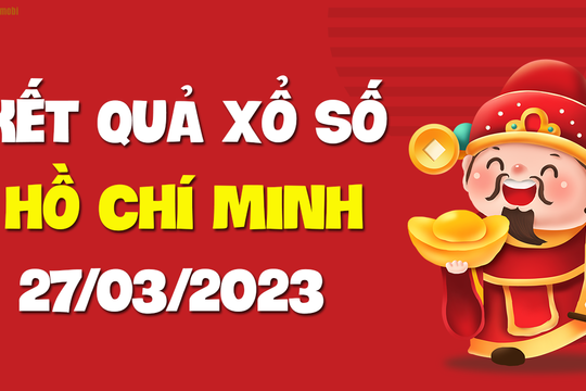 XSHCM 27/3 - Xổ số Hồ Chí Minh ngày 27 tháng 3 năm 2023 - SXHCM 27/3