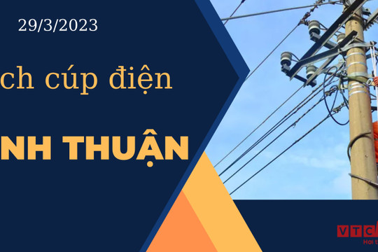 Lịch cúp điện hôm nay tại Bình Thuận ngày 29/3/2023