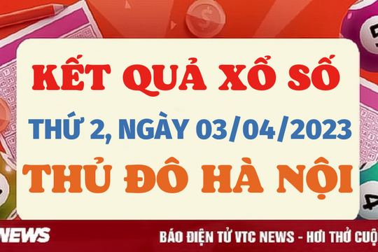 XSHN 3/4 - Kết quả xổ số Hà Nội hôm nay 3/4/2023