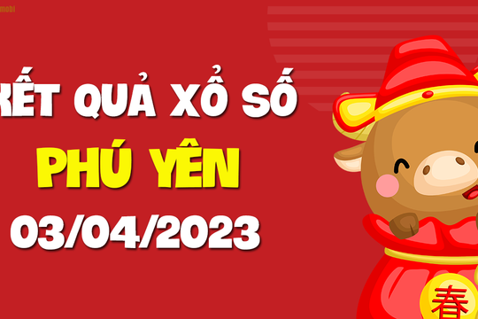 XSPY 3/4 - Kết quả xổ số tỉnh Phú Yên ngày 3/4/2023