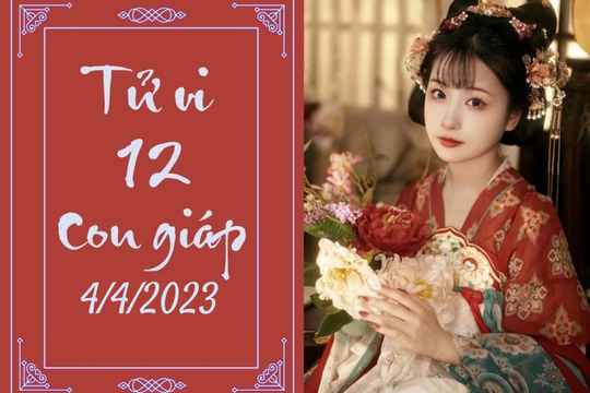 Tử vi vui 12 con giáp hôm nay ngày 4/4/2023: Sửu lo ngại, Thân thăng tiến