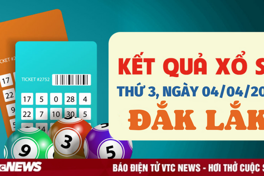 XSDLK 4/4/2023 - Kết quả xổ số Đắk Lắk hôm nay 4/4