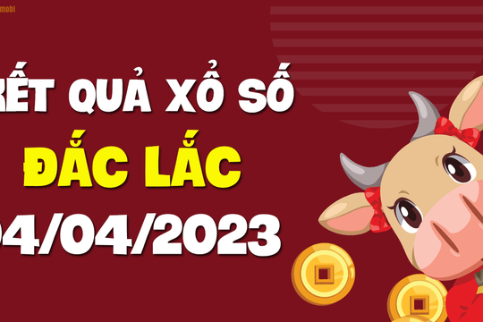 XSDLK 4/4 - Kết quả xổ số Đắc Lắc hôm nay ngày 4/4