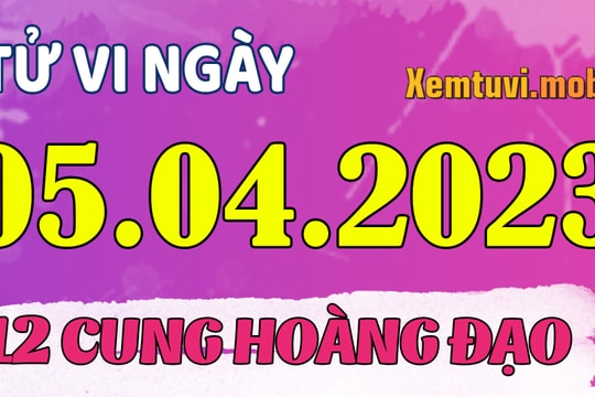 Tử vi 12 cung hoàng đạo ngày 5/4 Sư Tử quyết đoán, Bảo Bình thông minh