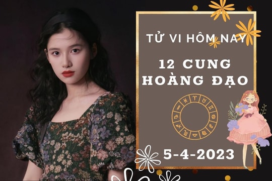 Tử vi hôm nay của 12 cung hoàng đạo ngày 5/4/2023: Sư Tử tài lộc tăng tiến, Song Ngư tình cảm đổi mới