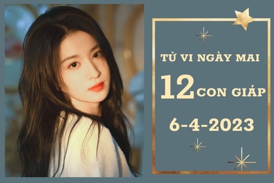 Tử vi ngày mai của 12 con giáp 6/4/2023: Hợi tài lộc sa sút, Tý tình cảm lận đận