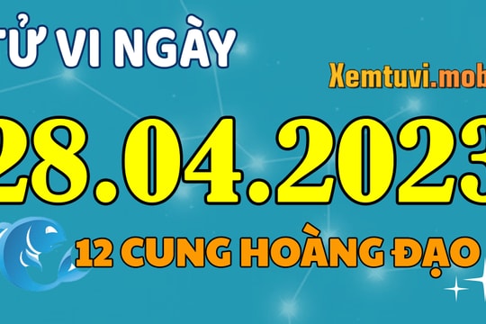 Tử vi 12 cung hoàng đạo ngày 28/4/2023: Xử Nữ dễ quạu, Song Ngư nóng tính