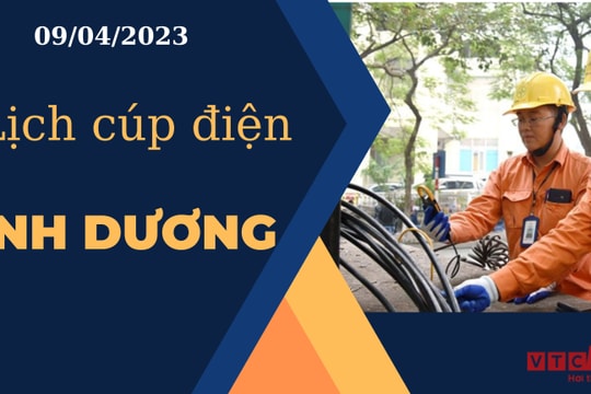 Lịch cúp điện hôm nay tại Bình Dương ngày 09/04/2023