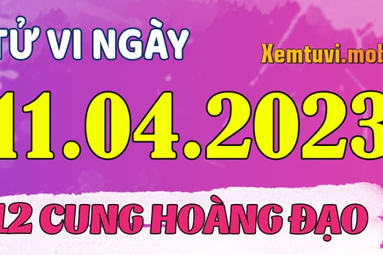 Tử vi 12 cung hoàng đạo ngày 11/4/2023 Kim Ngưu căng thẳng, Song Tử nhiệt tình