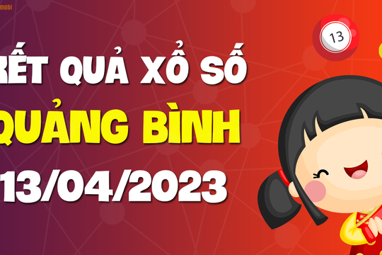 XSQB 13/4 - Kết quả xổ số Quảng Bình ngày 13/4/2023