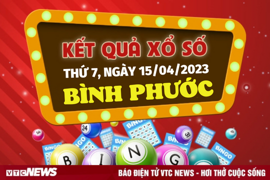 XSBP 15/4 - Kết quả xổ số Bình Phước ngày 15/4/2023