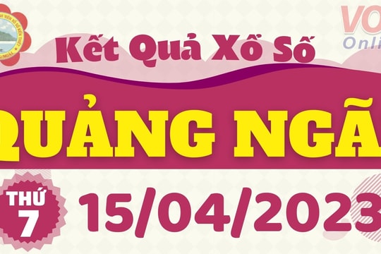 XSQNG 15/4 - Kết quả xổ số Quảng Ngãi ngày 15/4/2023