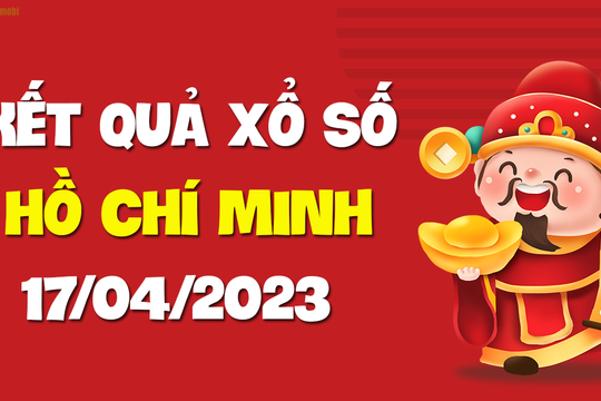 XSHCM 17/4 - Kết quả xổ số Hồ Chí Minh ngày 17/4/2023