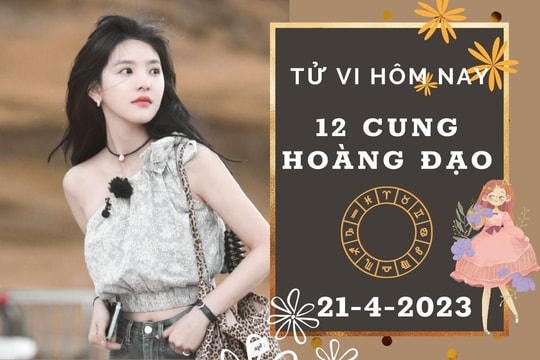 Tử vi hôm nay của 12 cung hoàng đạo ngày 21/4/2023: Song Tử tình cảm tốt đẹp, Ma Kết tài lộc rủng rỉnh