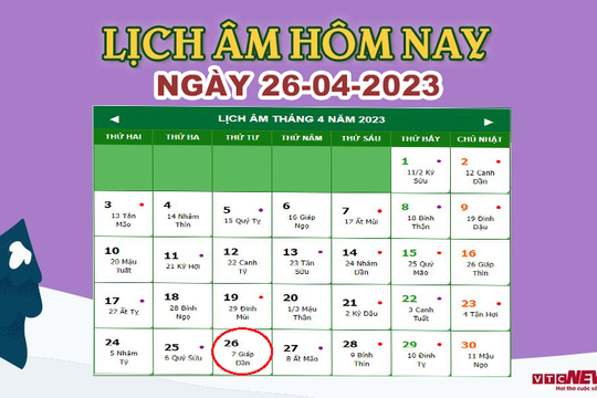 Lịch âm 26/4 – Âm lịch hôm nay 26/4 chính xác nhất - lịch vạn niên 26/4/2023