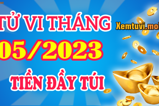 Tử vi tháng 5/2023 Đông phương của 12 con giáp