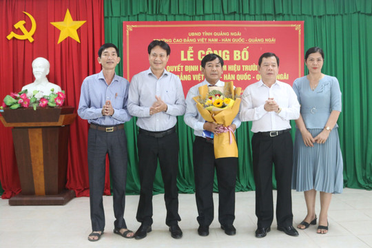 Trường CĐ Việt Nam - Hàn Quốc - Quảng Ngãi có tân Hiệu trưởng