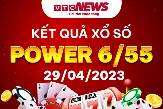 Vietlott Power 6/55 29/4 - Kết quả xổ số Vietlott hôm nay 29/4/2023