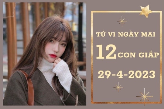 Tử vi ngày mai của 12 con giáp 29/4/2023: Tý tài lộc sụt giảm, Thân sự nghiệp thăng tiến