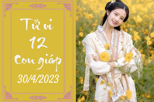 Tử vi vui 12 con giáp hôm nay ngày 30/4/2023: Ngọ chăm chỉ, Thân thân trọng