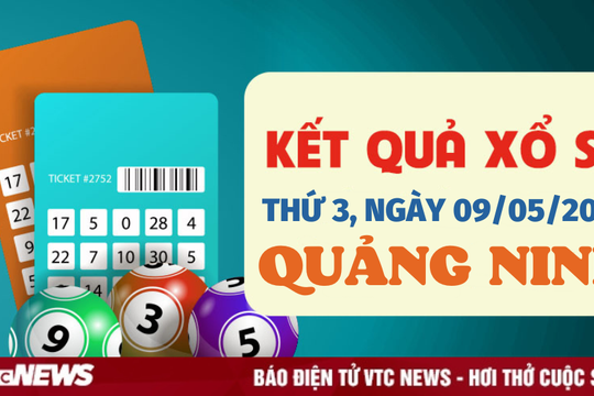 XSQN 9/5 - Kết quả xổ số Quảng Ninh ngày 9/5/2023