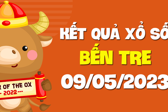 XSBT 9/5 - Xổ số Bến Tre ngày 9 tháng 5 năm 2023 - SXBT 9/5