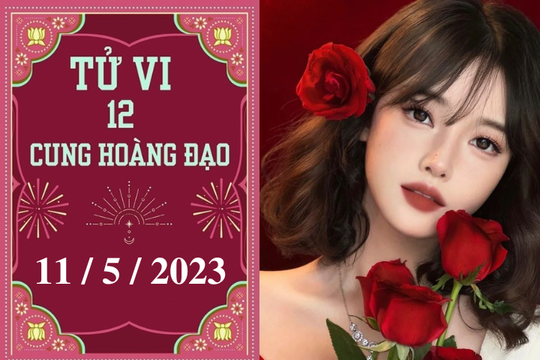 Tử vi vui 12 cung hoàng đạo ngày 11/5: Sư Tử bi quan, Bảo Bình cần yên tĩnh